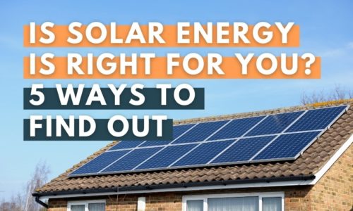 Is Solar Energy is Right for You
