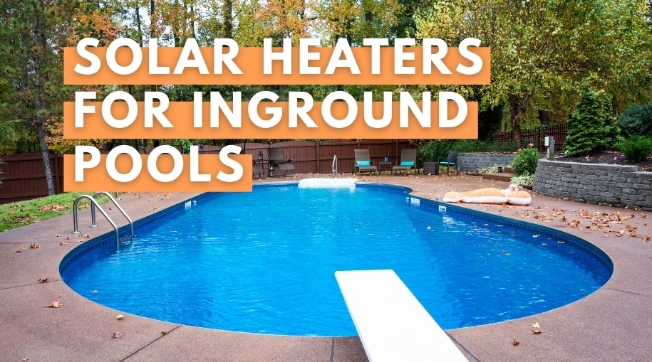 Solar Heaters for Inground Pools