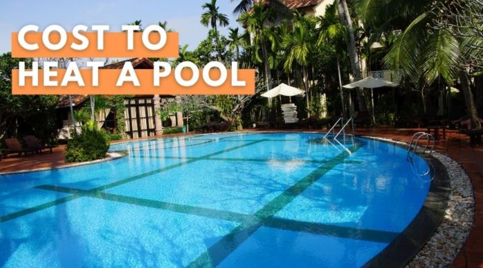 how-much-does-it-cost-to-heat-a-pool-our-easy-guide